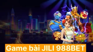 Game bài JILI 988BET